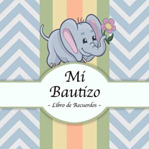 Mi Bautizo: Libro de Firmas, Recuerdos y Consejos a los Padres I Diseño de Elefantes Unisex I Para 50 personas I Para Deseos escritos y las Fotos más ... de regalo para el bautizo de niños y niñas