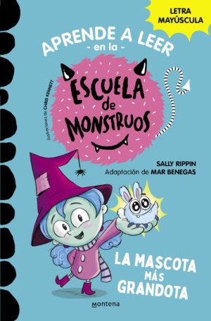 Aprender a leer en la Escuela de Monstruos 1 - La mascota más grandota: En letra MAYÚSCULA para aprender a leer (Libros para niños a partir de 5 años) (Montena)