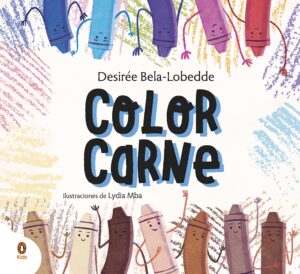 Color carne: Un cuento sobre el racismo y el valor de la diversidad (Cuentos que cuentan)