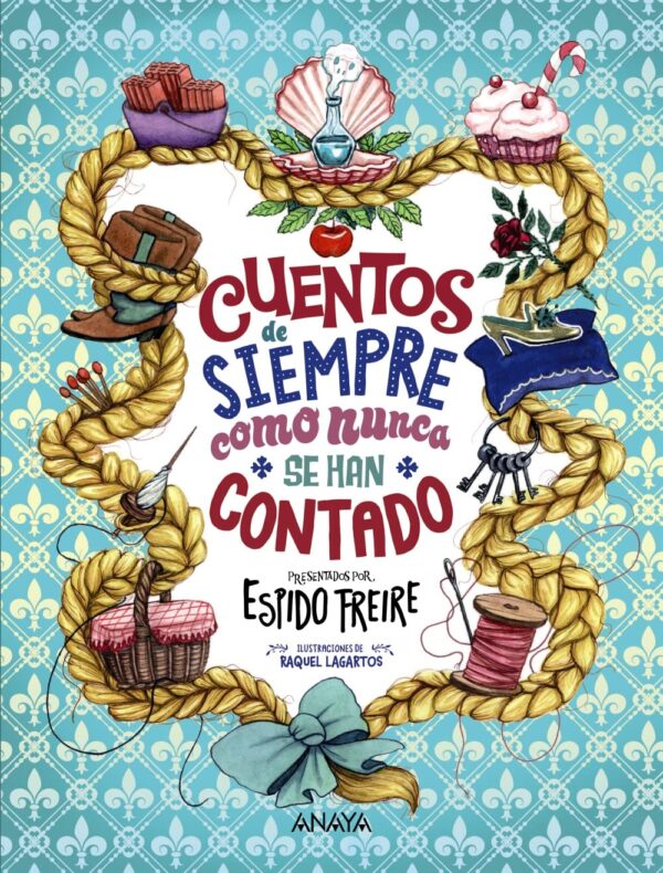 Cuentos de siempre como nunca se han contado (LITERATURA INFANTIL - Libros-Regalo)
