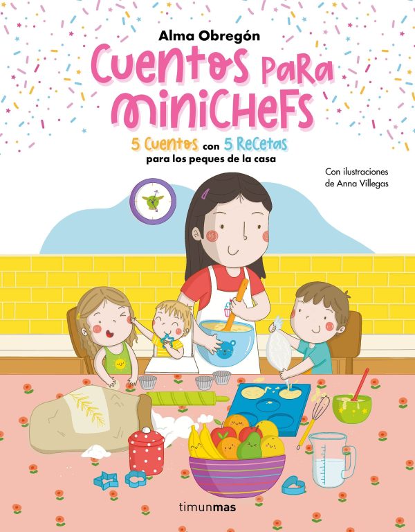 Cuentos para minichefs: 5 cuentos con 5 recetas para los peques de la casa (Cuentos para regalar)