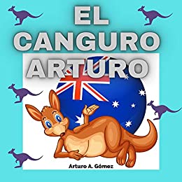 El canguro Arturo: Cuentos de animales felices (11) (Cuentos infantiles de animales felices)