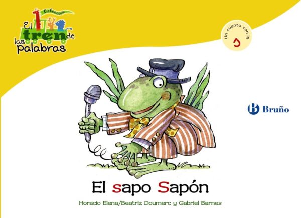 El sapo Sapón: Un cuento con la S (Castellano - A PARTIR DE 3 AÑOS - LIBROS DIDÁCTICOS - El tren de las palabras)
