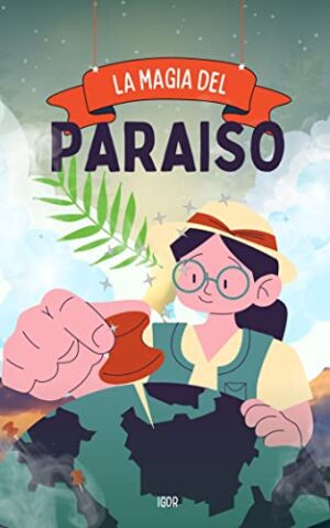 La magia del Paraíso (Cuentos infantiles educativos)