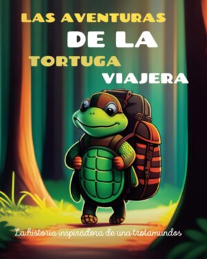Las aventuras de la tortuga viajera Libro infantil inteligente con actividades y audiolibro incluido: 42 paginas para niños de 4 a 9 años.