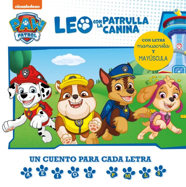 Leo con Paw Patrol | La Patrulla Canina - Un cuento para cada letra: a, e, i, o, u - p, l, m, s: Con letra manuscrita y mayúscula (Nickelodeon)