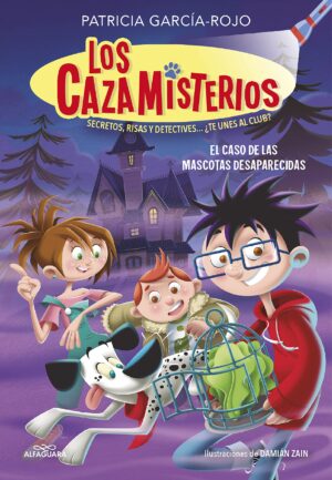 Los cazamisterios 1 - El caso de las mascotas desaparecidas: Secretos, risas y detectives... ¿te unes al club? (Serie Misterio)