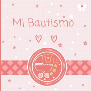 Mi Bautismo: Libro de invitados y recuerdos bautizo para las niñas. Tapa Blanda - interior en color. Portada rosa. Guest Book Español
