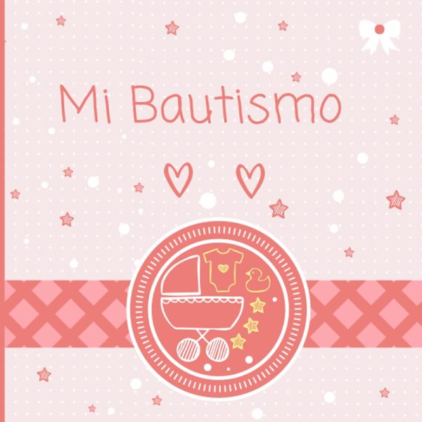 Mi Bautismo: Libro de invitados y recuerdos bautizo para las niñas. Tapa Blanda - interior en color. Portada rosa. Guest Book Español
