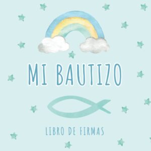 Mi Bautizo Libro De Firmas: Para escribir felicitaciones y mensajes para el niño bautizado · Diseño azul para niños · Páginas en blanco con mucho espacio para ideas creativas
