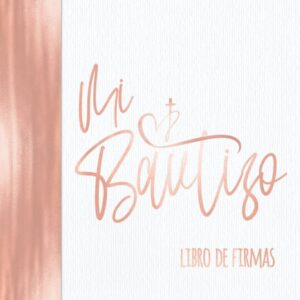 Mi Bautizo Libro de Firmas: Vintage Fiesta Decoration Oro Rosa I Recuerdos y las Fotos I Recordatorio a los Invitados I lista de regalos I Para Deseos ... de Regalo para el Bautizo de niños y niñas