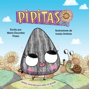 Pipitas: Cuento ilustrado para soñar en grande