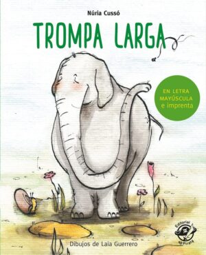 Trompa larga: En letra MAYÚSCULA y de imprenta: libros para niños de 5 y 6 años: 9 (Aprender a leer en letra MAYÚSCULA e imprenta)