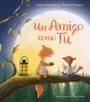 Un amigo como tú (Ardilla y sus amigos) (Emociones, valores y hábitos)