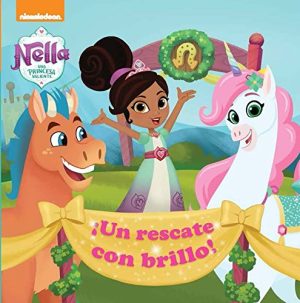 ¡Un rescate con brillo! (Un cuento de Nella, una princesa valiente) (Cuentos infantiles)